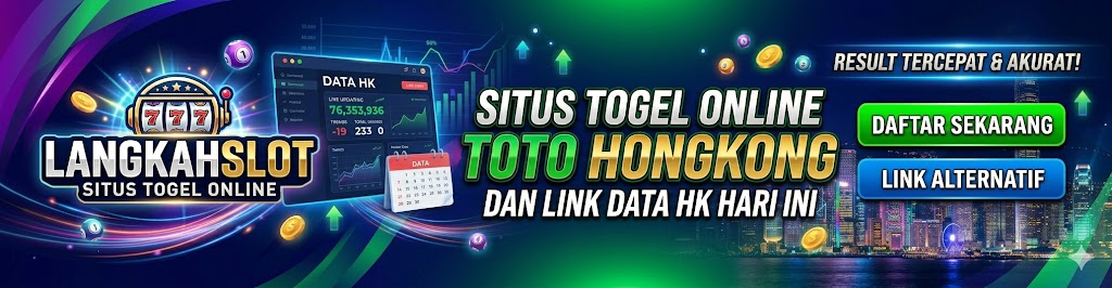 Banner 1 LANGKAHSLOT : SITUS TOGEL ONLINE TOTO HONGKONG DAN LINK DATA HK HARI INI